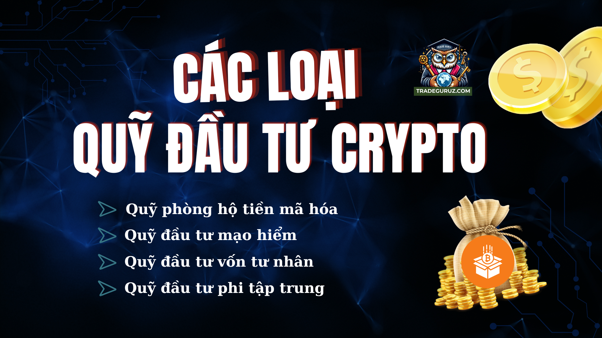 Có 4 loại quỹ đầu tư crypto